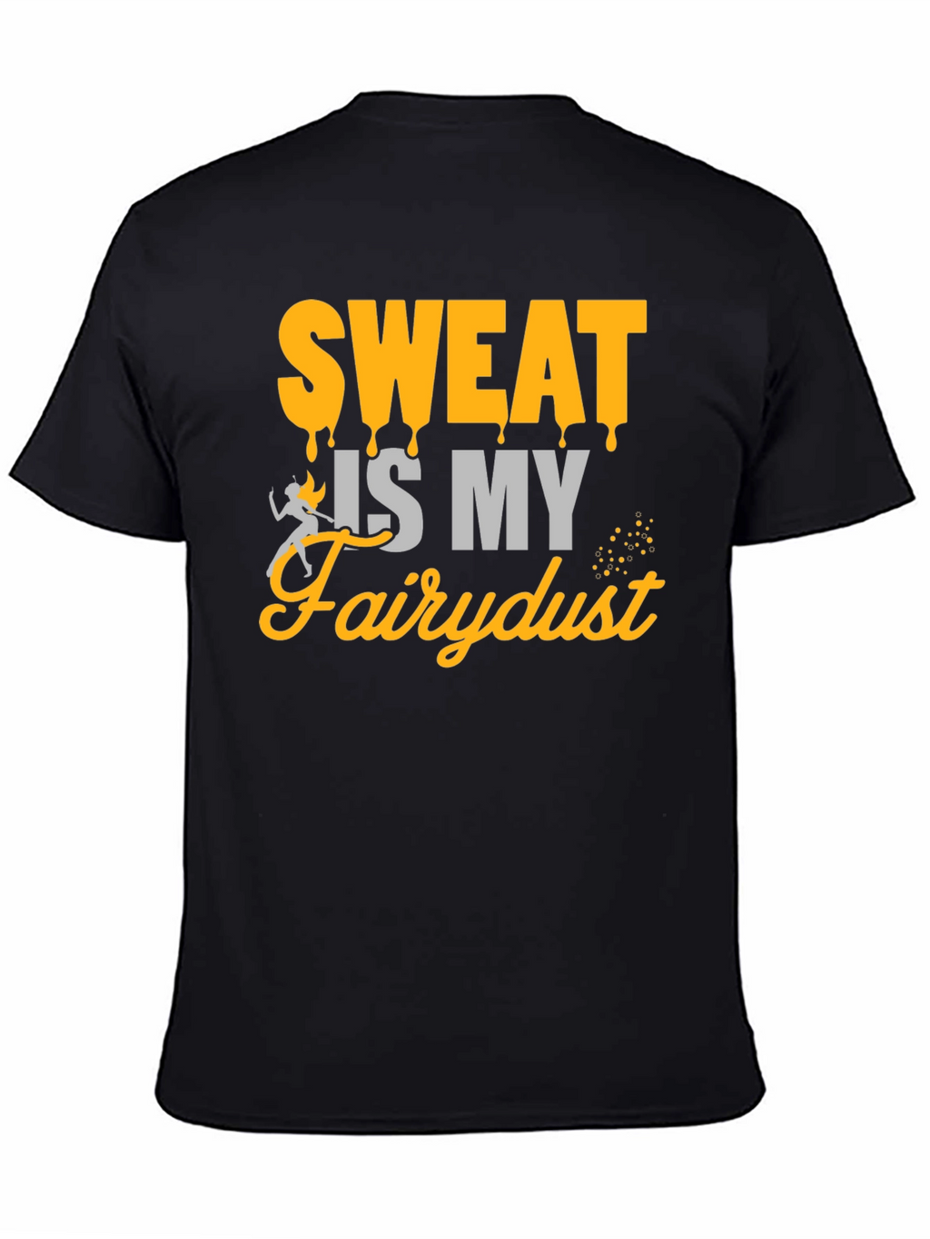 Sweat is My Fairydust Graphic T-Shirt