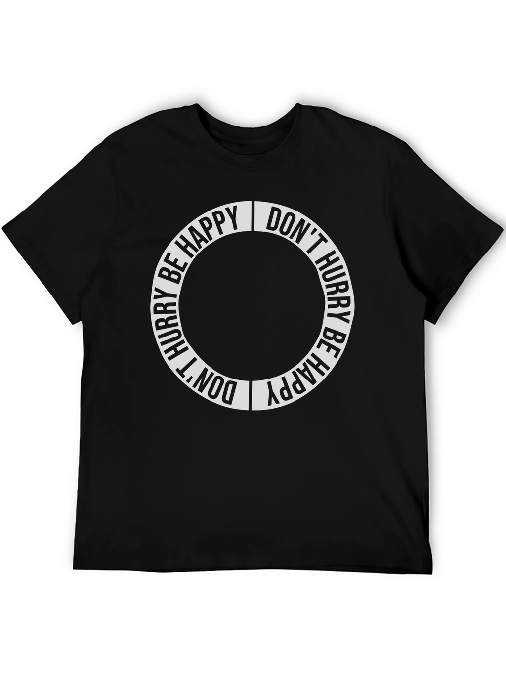 Dont Hurry Be Happy Graphic Tee