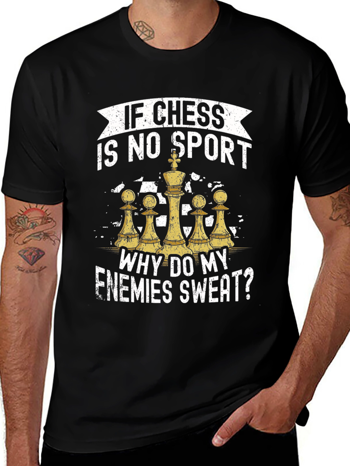 Chess is No Sport T-Shirt - Why Do My Enemies Sweat? Tee