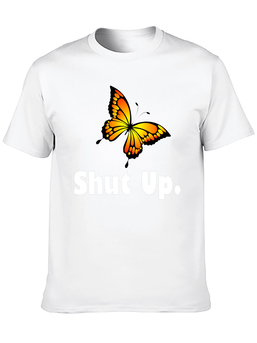 Shut Up Butterfly Graphic T-Shirt