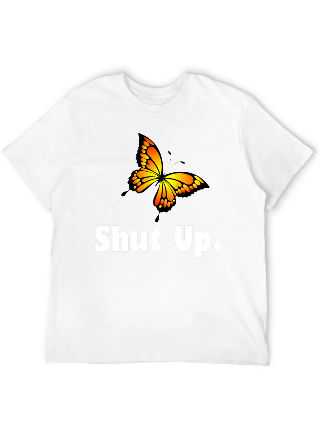 Shut Up Butterfly Graphic T-Shirt