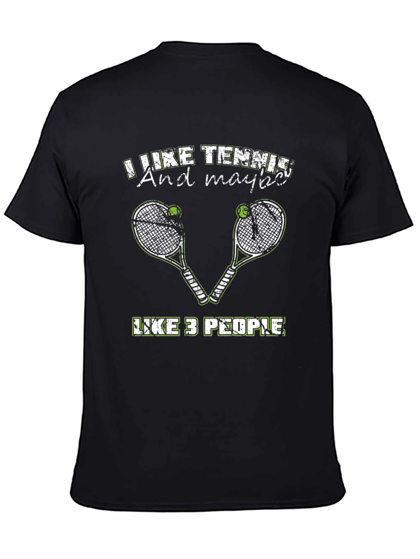 Funny Tennis T-Shirt - I Like Tennis and Maybe 3 People