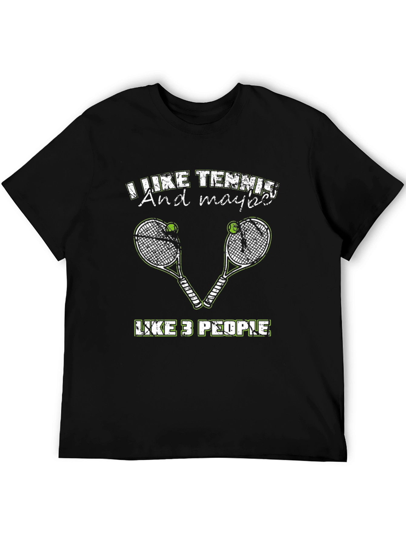 Funny Tennis T-Shirt - I Like Tennis and Maybe 3 People