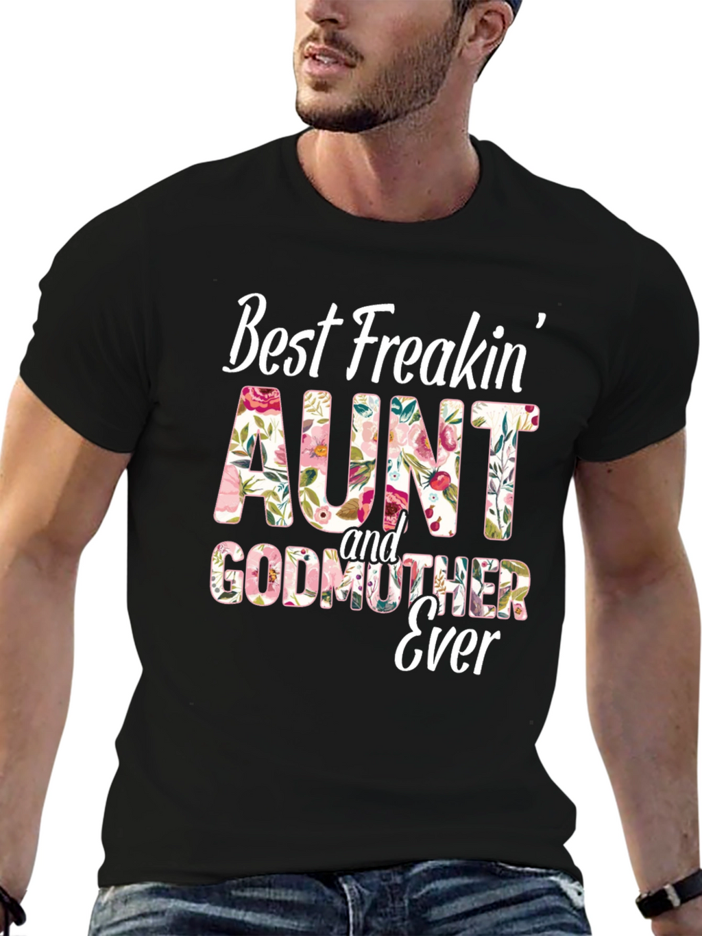 Best Freakin Aunt & Godmother Ever T-Shirt