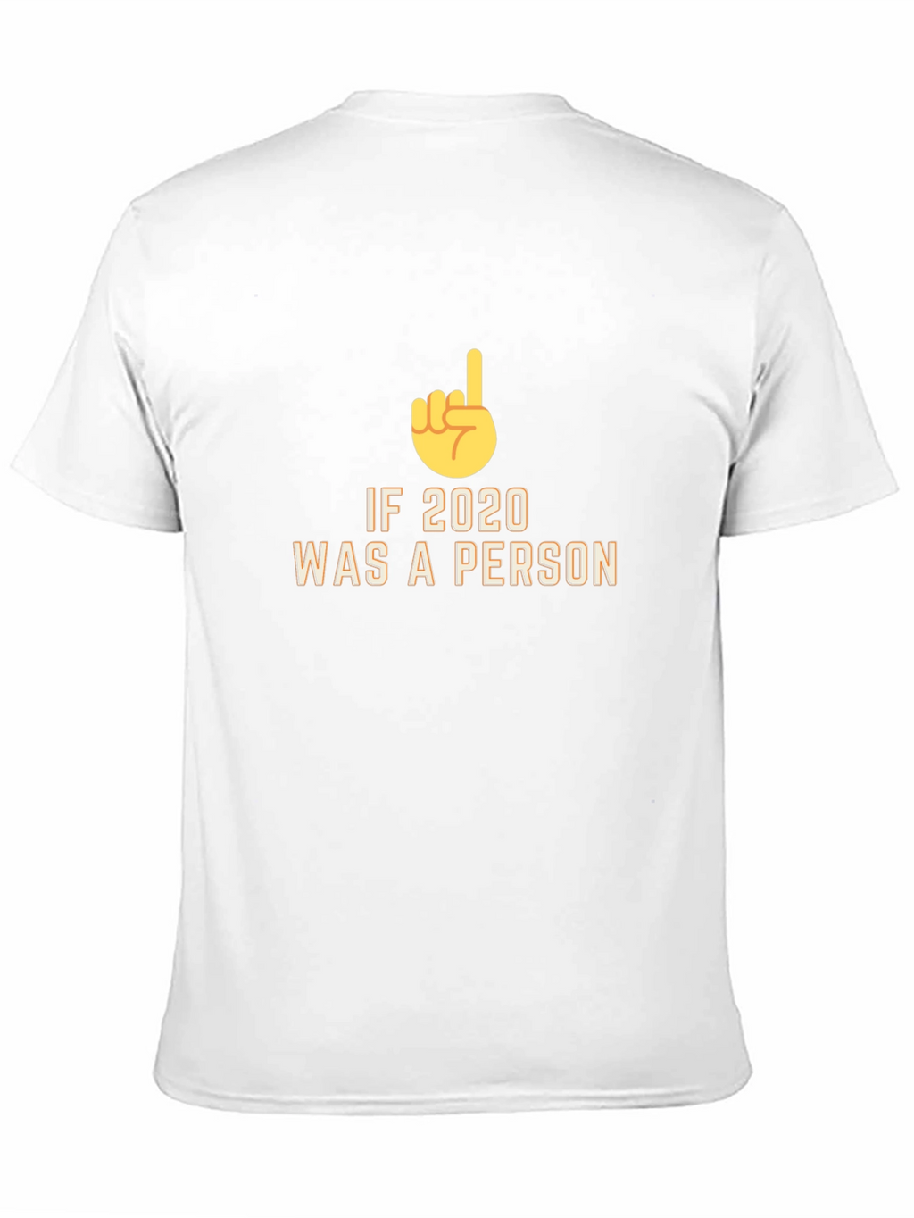 If 2020 Was a Person Novelty T-Shirt