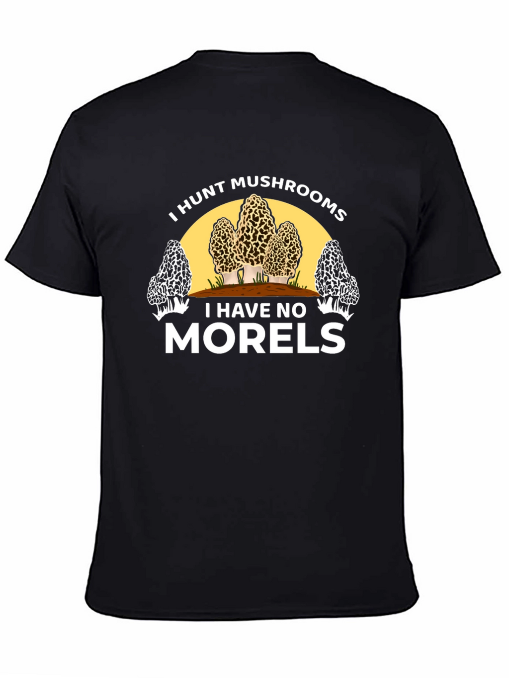 I Hunt Mushrooms Funny Graphic Tee