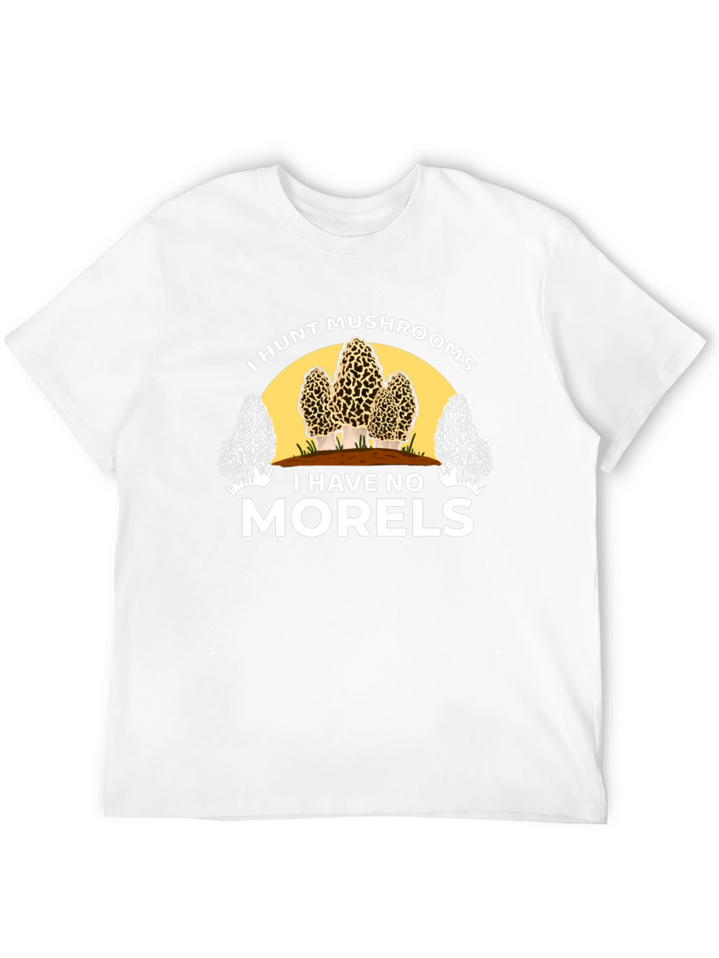 I Hunt Mushrooms Funny Graphic Tee