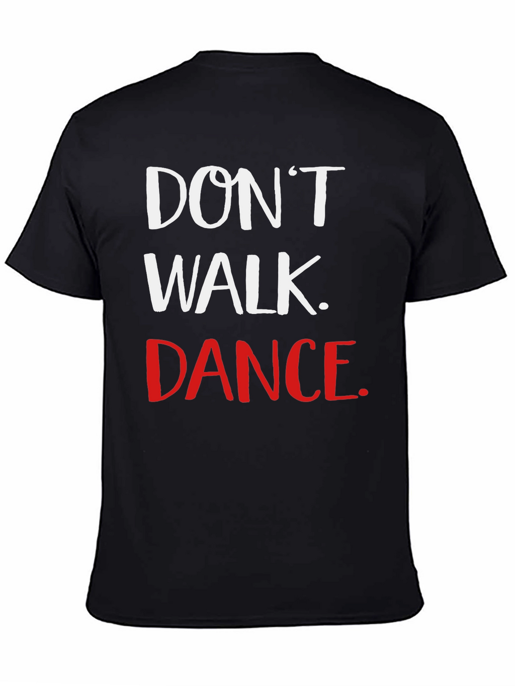 Dont Walk Dance Graphic Tee
