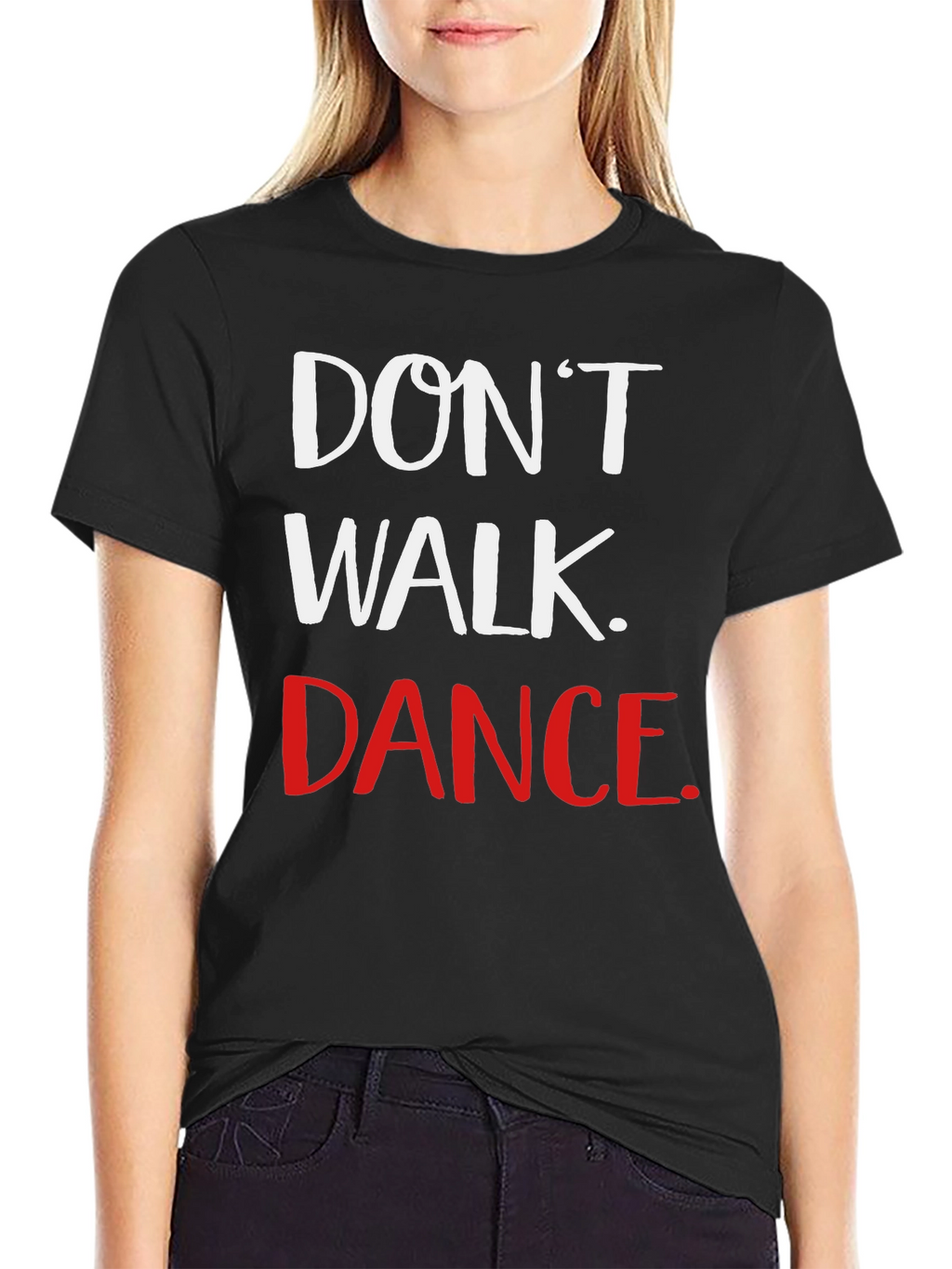 Dont Walk Dance Graphic Tee