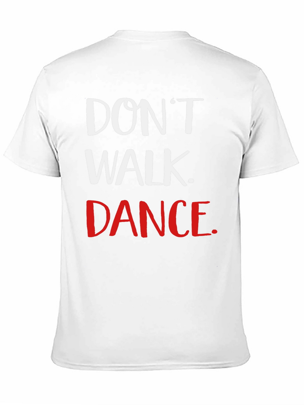 Dont Walk Dance Graphic Tee