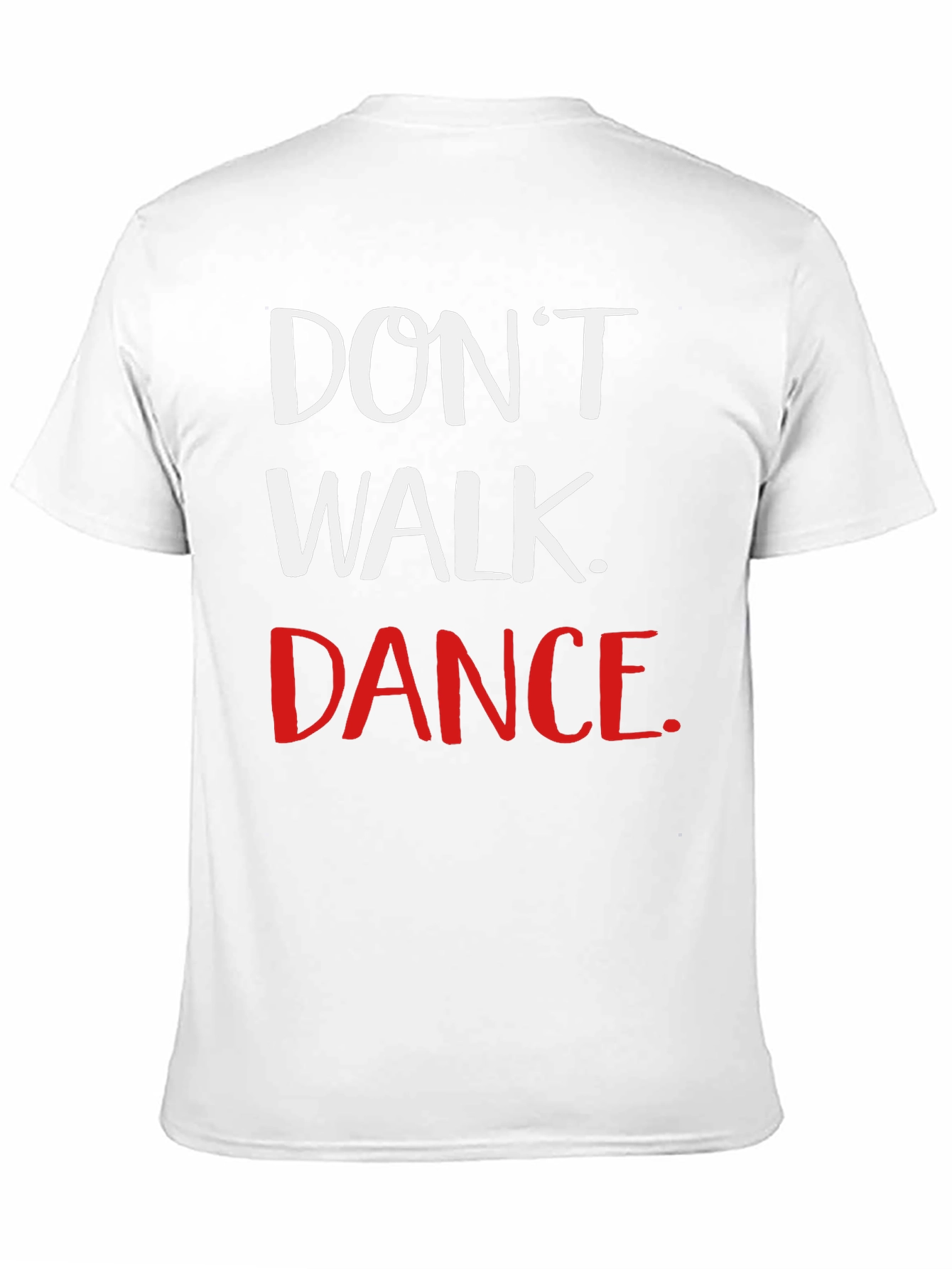 Dont Walk Dance Graphic Tee