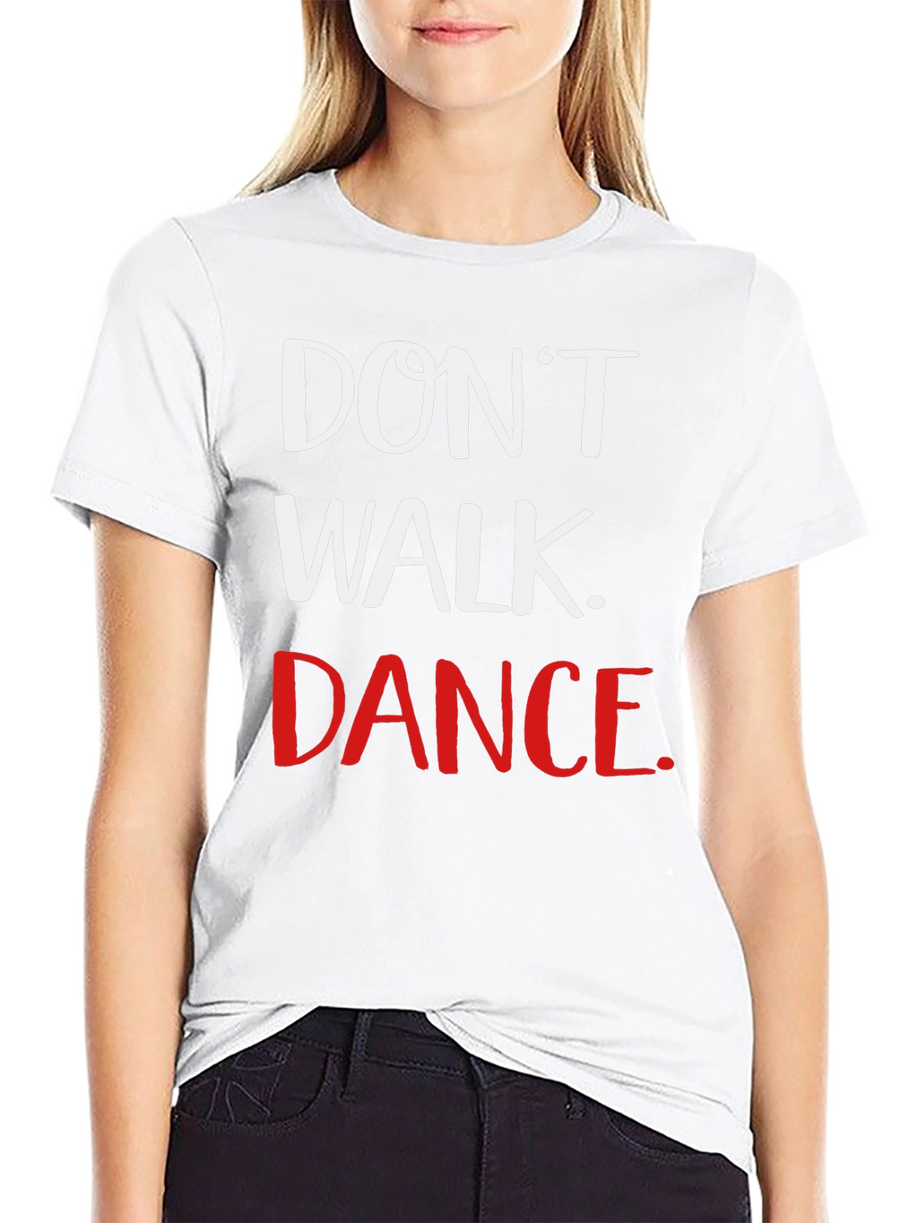 Dont Walk Dance Graphic Tee