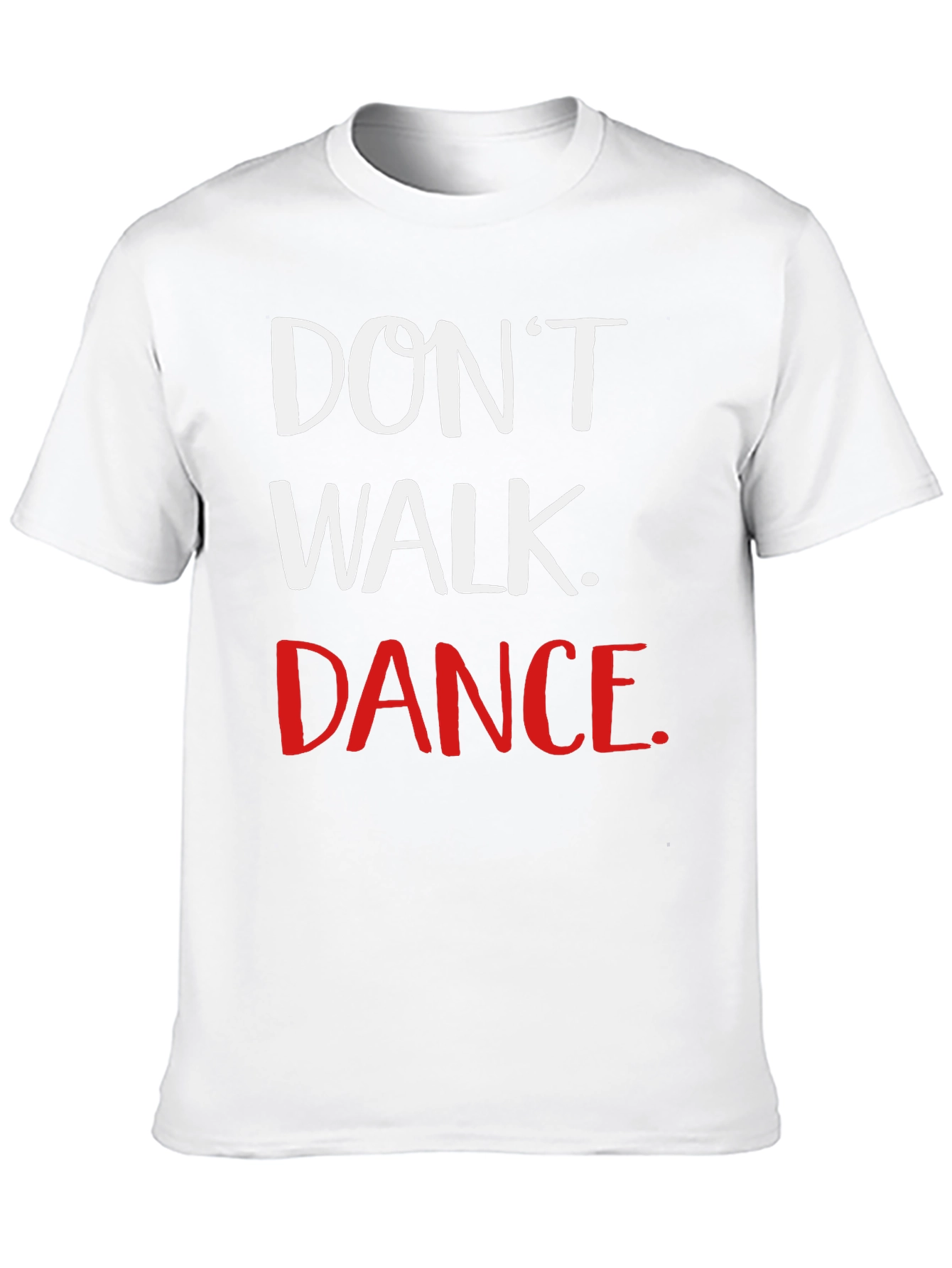 Dont Walk Dance Graphic Tee