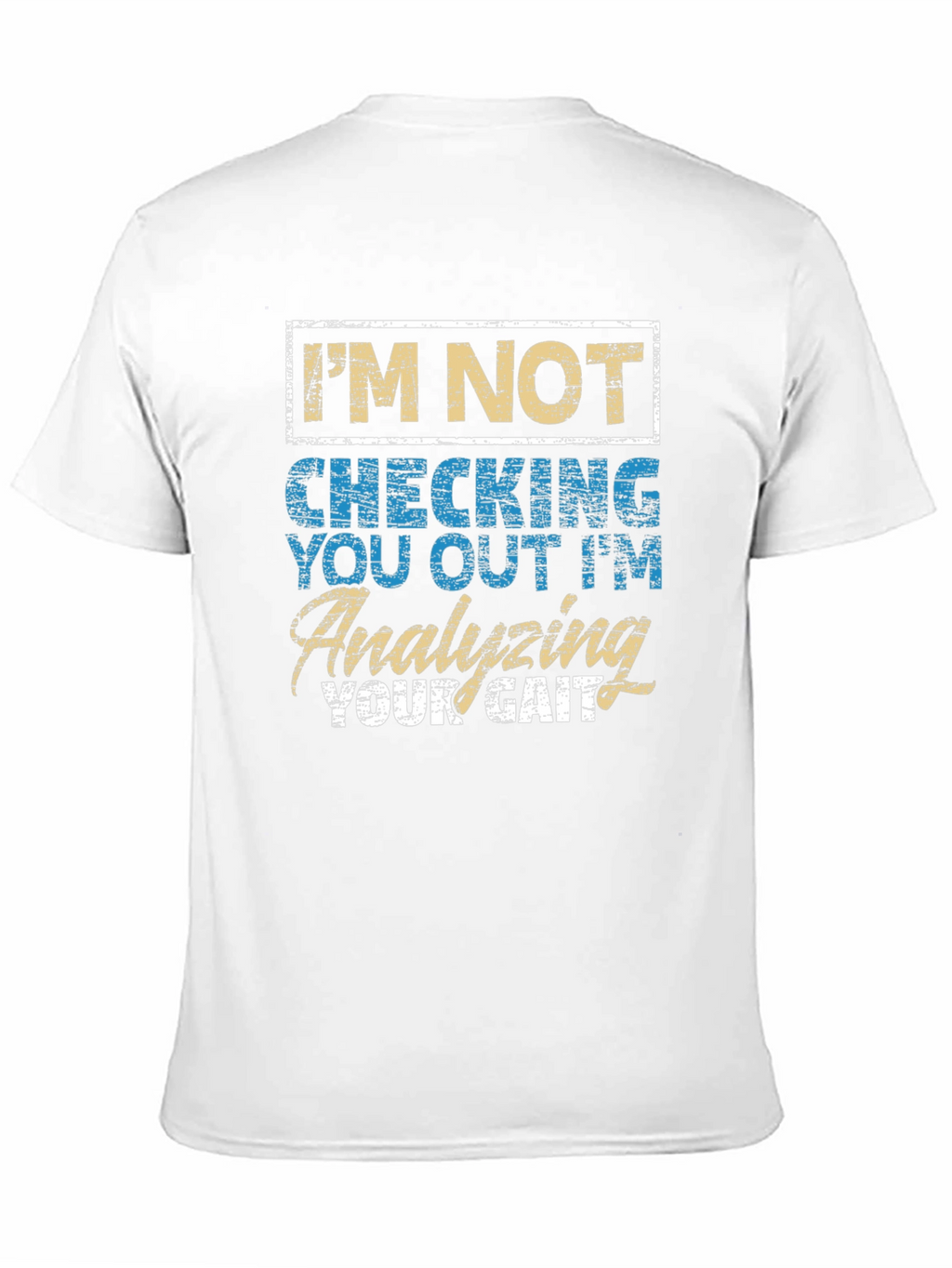 Analyzing Your Gait Funny T-Shirt