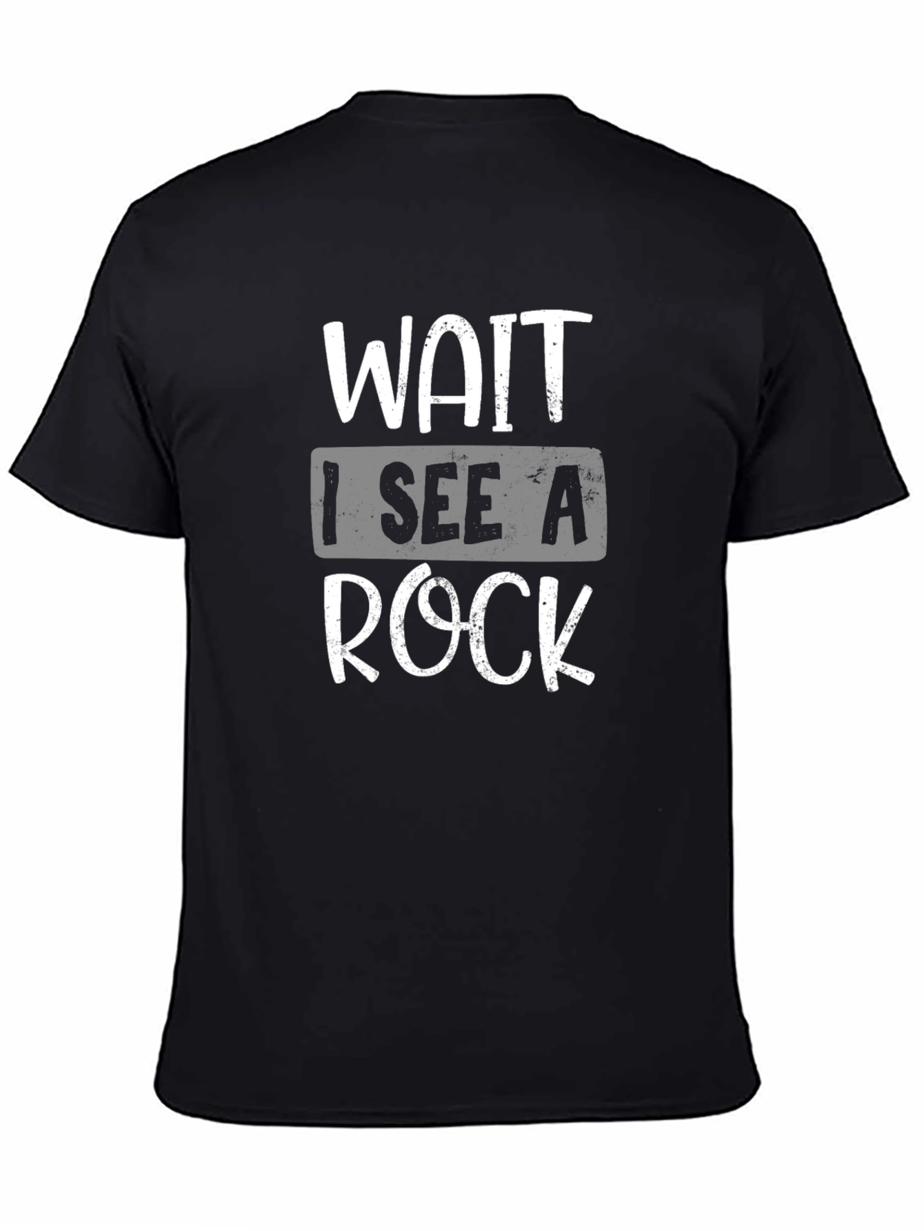 Wait I See a Rock Black Graphic Tee Shirt