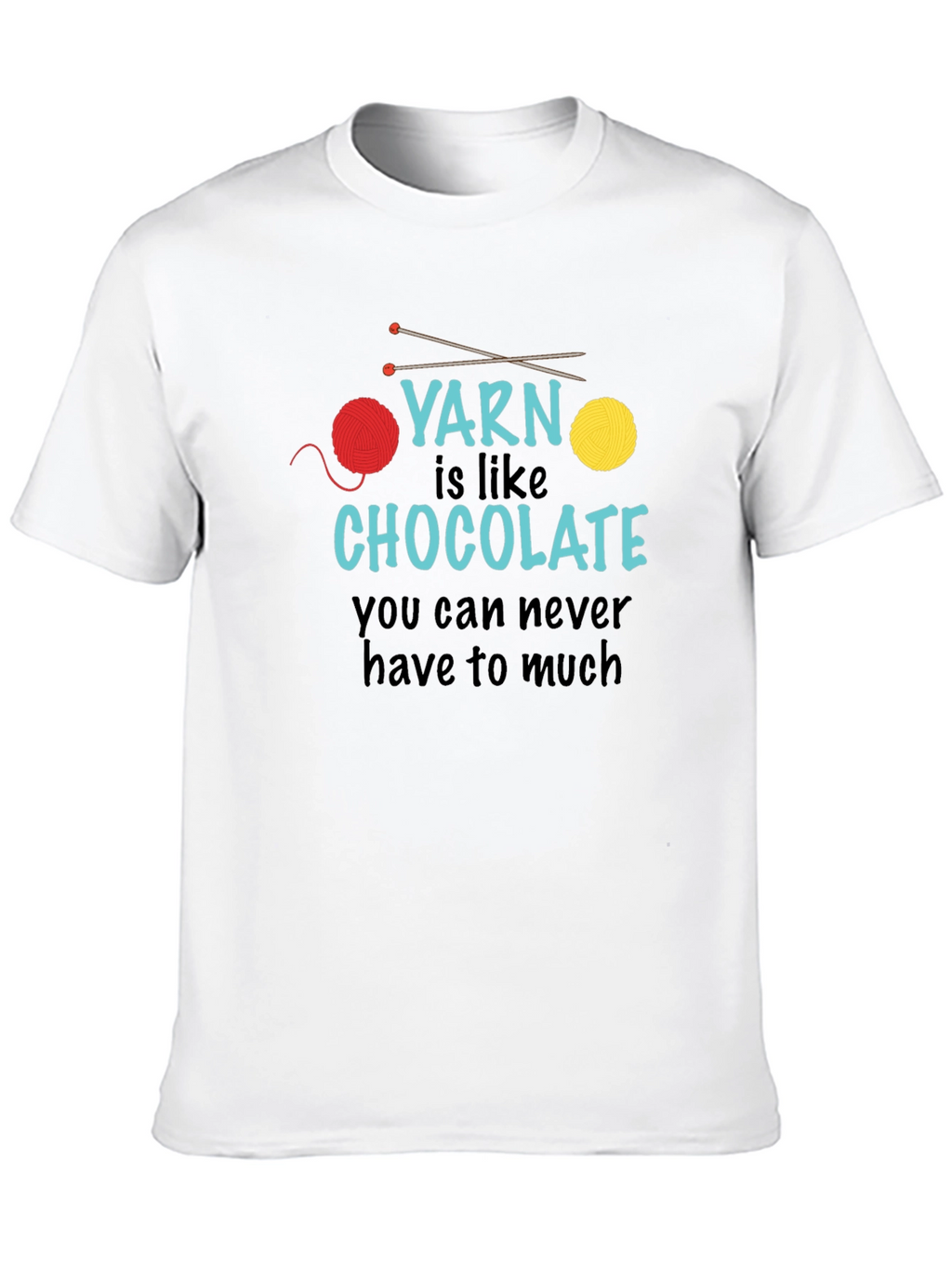 Yarn is Like Chocolate T-Shirt - Knitting Lover Tee