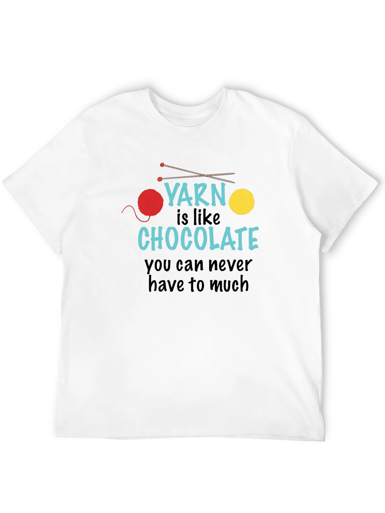 Yarn is Like Chocolate T-Shirt - Knitting Lover Tee