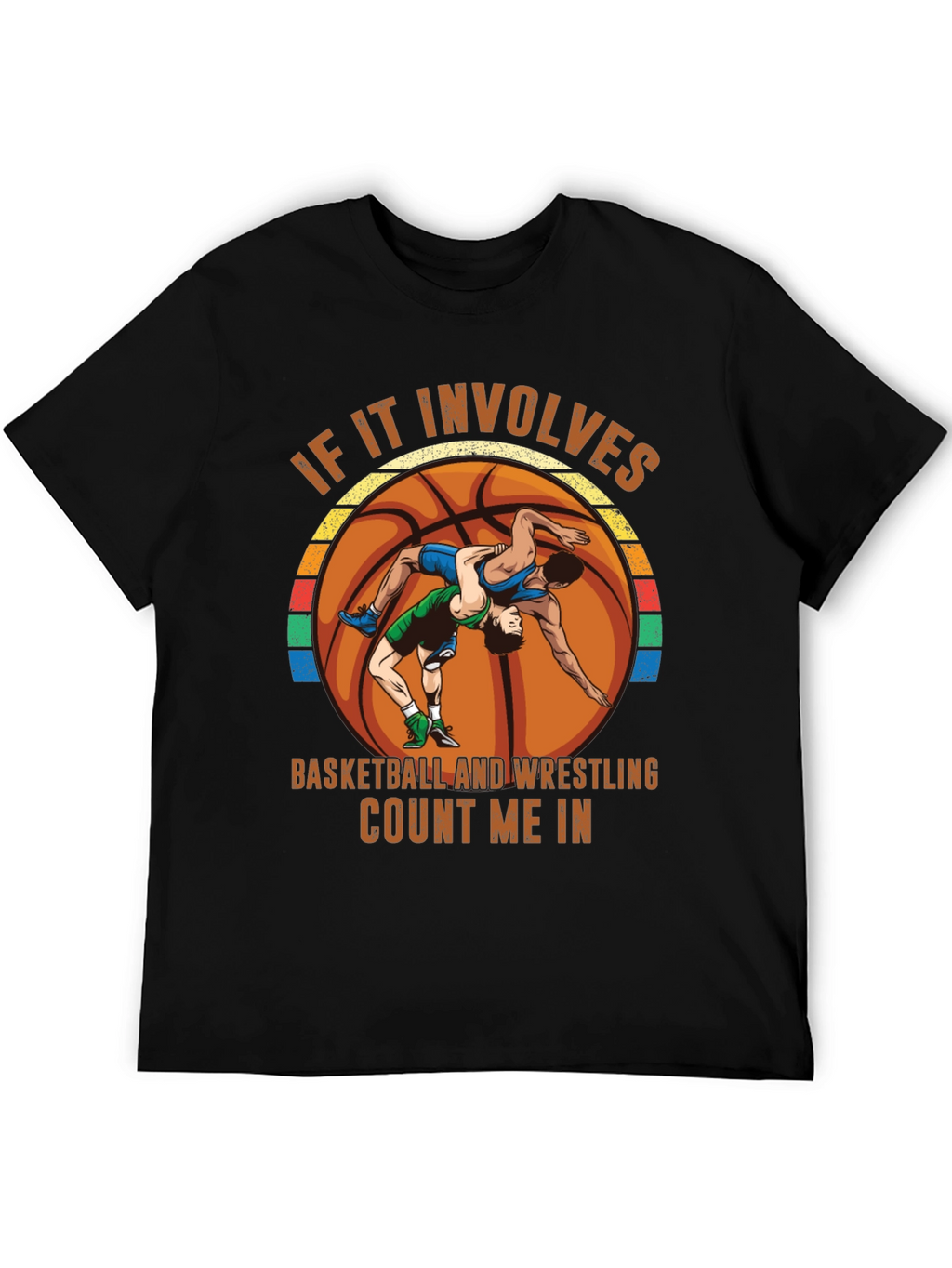 Basketball Wrestling T-Shirt - Count Me In!