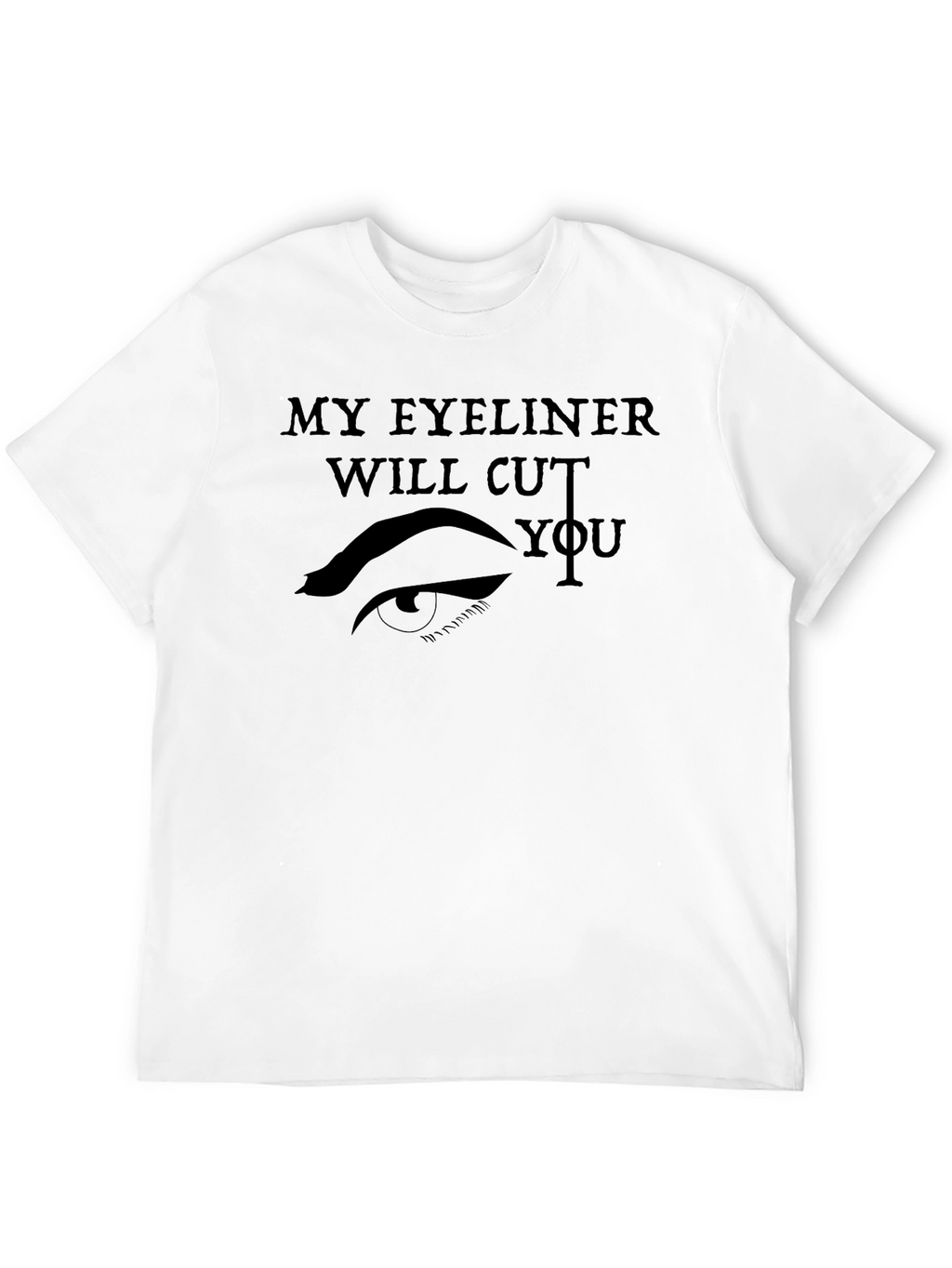Sarcastic My Eyeliner Graphic Tee