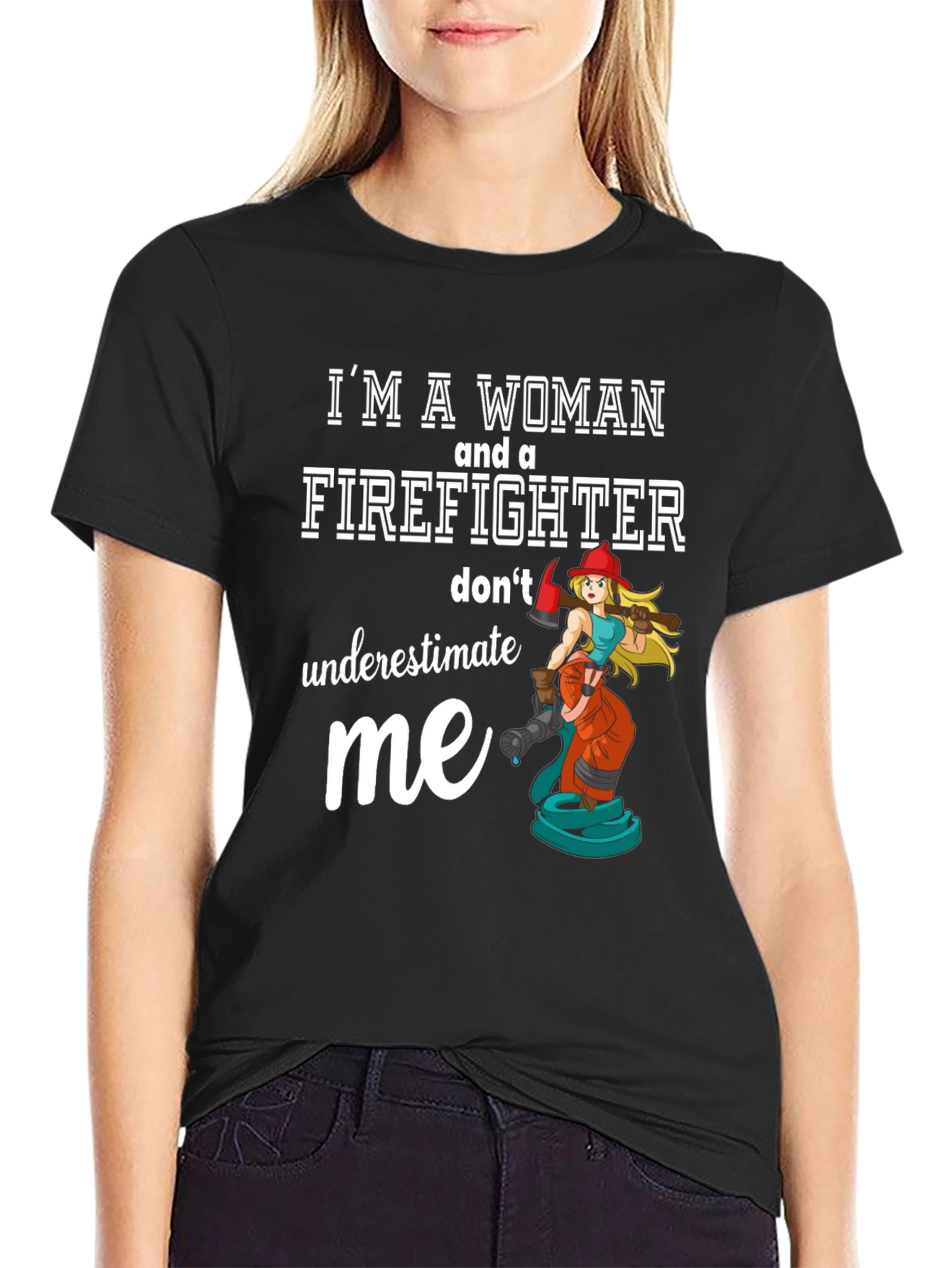 Im a Woman Firefighter T-Shirt