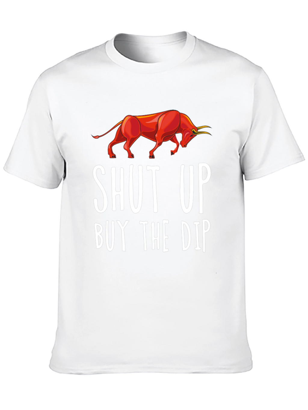 Shut Up Buy The Dip Graphic Tee