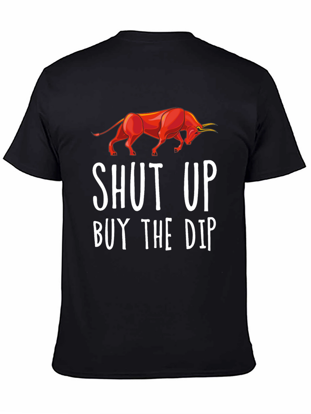 Shut Up Buy The Dip Graphic Tee