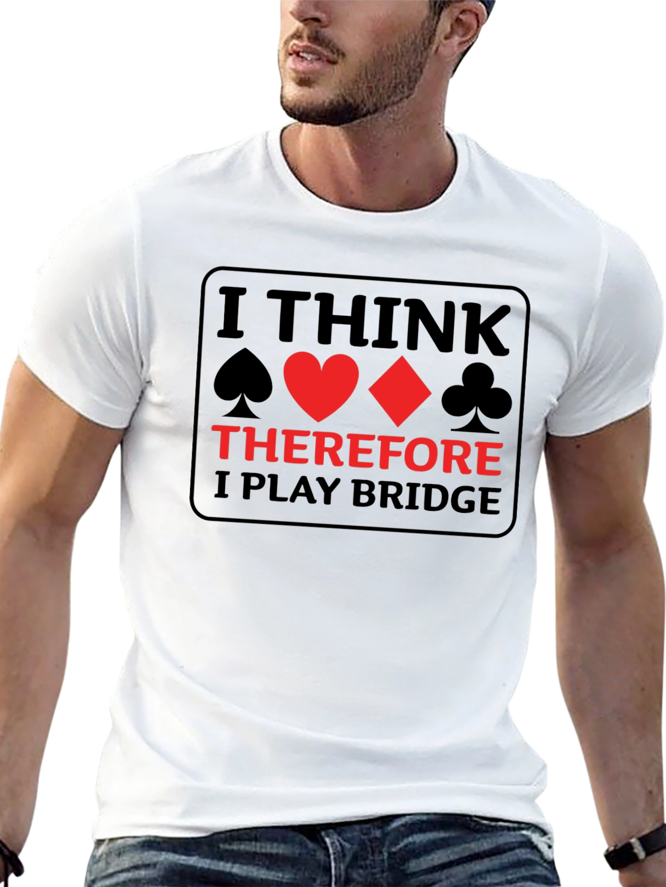 I Think Therefore I Play Bridge T-Shirt