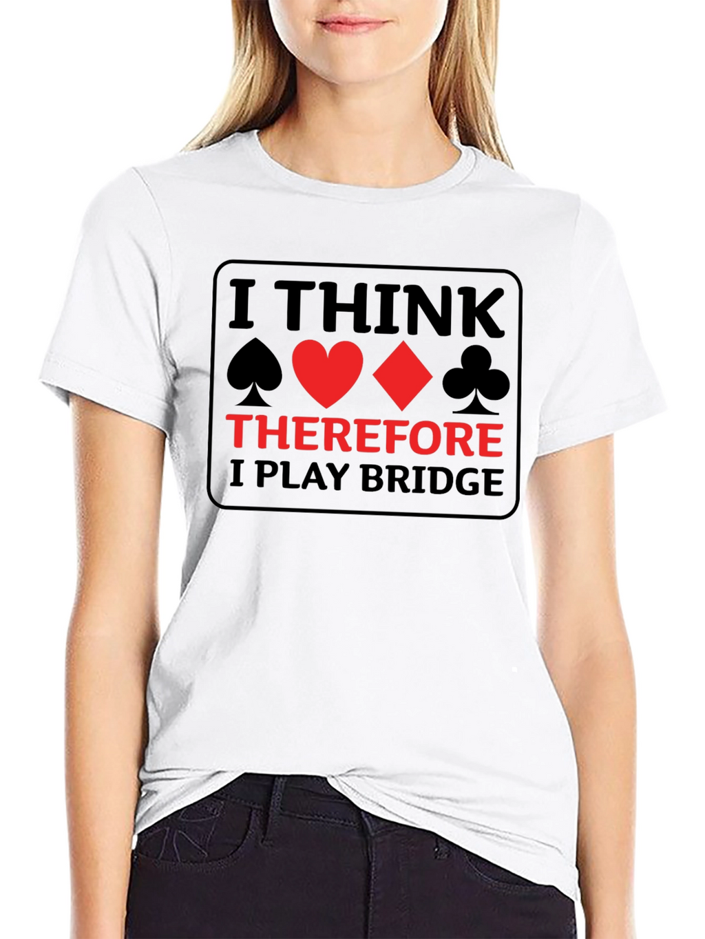 I Think Therefore I Play Bridge T-Shirt