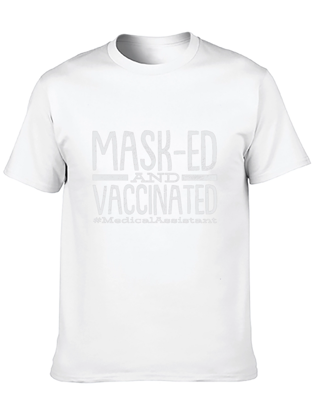 Masked and Vaccinated Medical Assistant T-Shirt