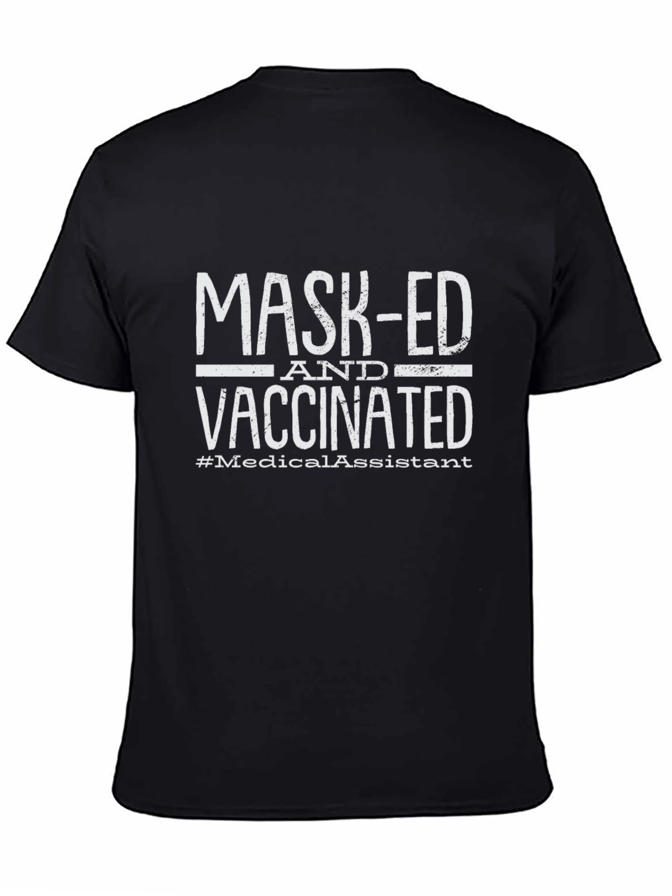 Masked and Vaccinated Medical Assistant T-Shirt