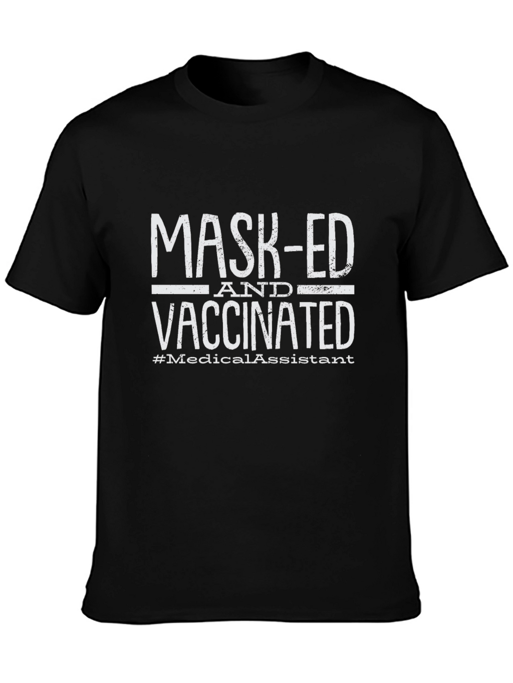 Masked and Vaccinated Medical Assistant T-Shirt