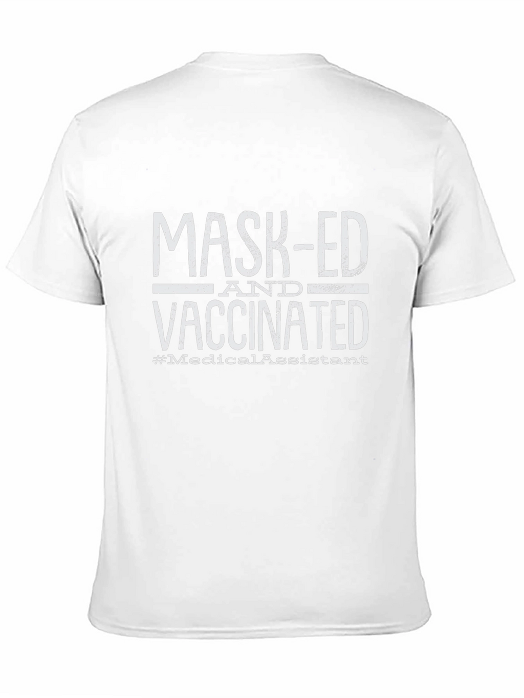 Masked and Vaccinated Medical Assistant T-Shirt