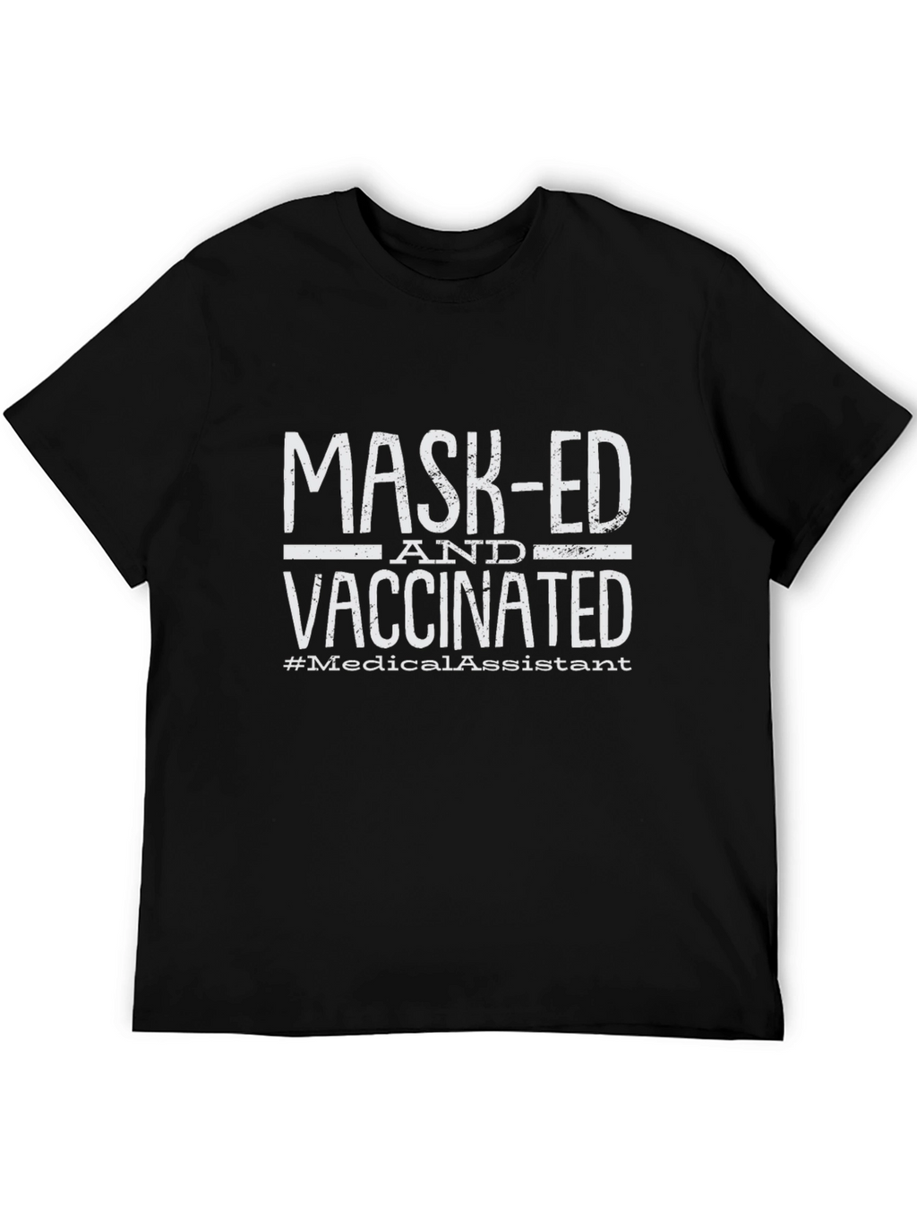 Masked and Vaccinated Medical Assistant T-Shirt