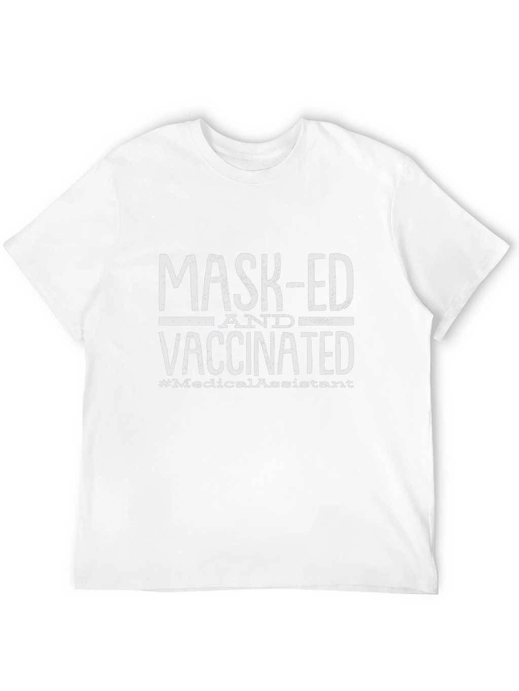 Masked and Vaccinated Medical Assistant T-Shirt