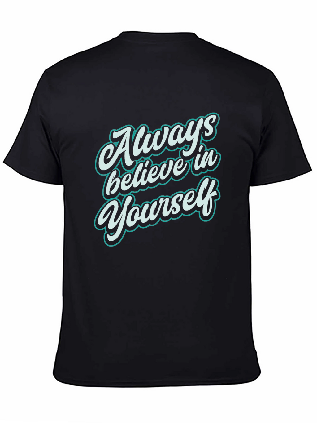 Believe in Yourself T-Shirt - Motivational Tee