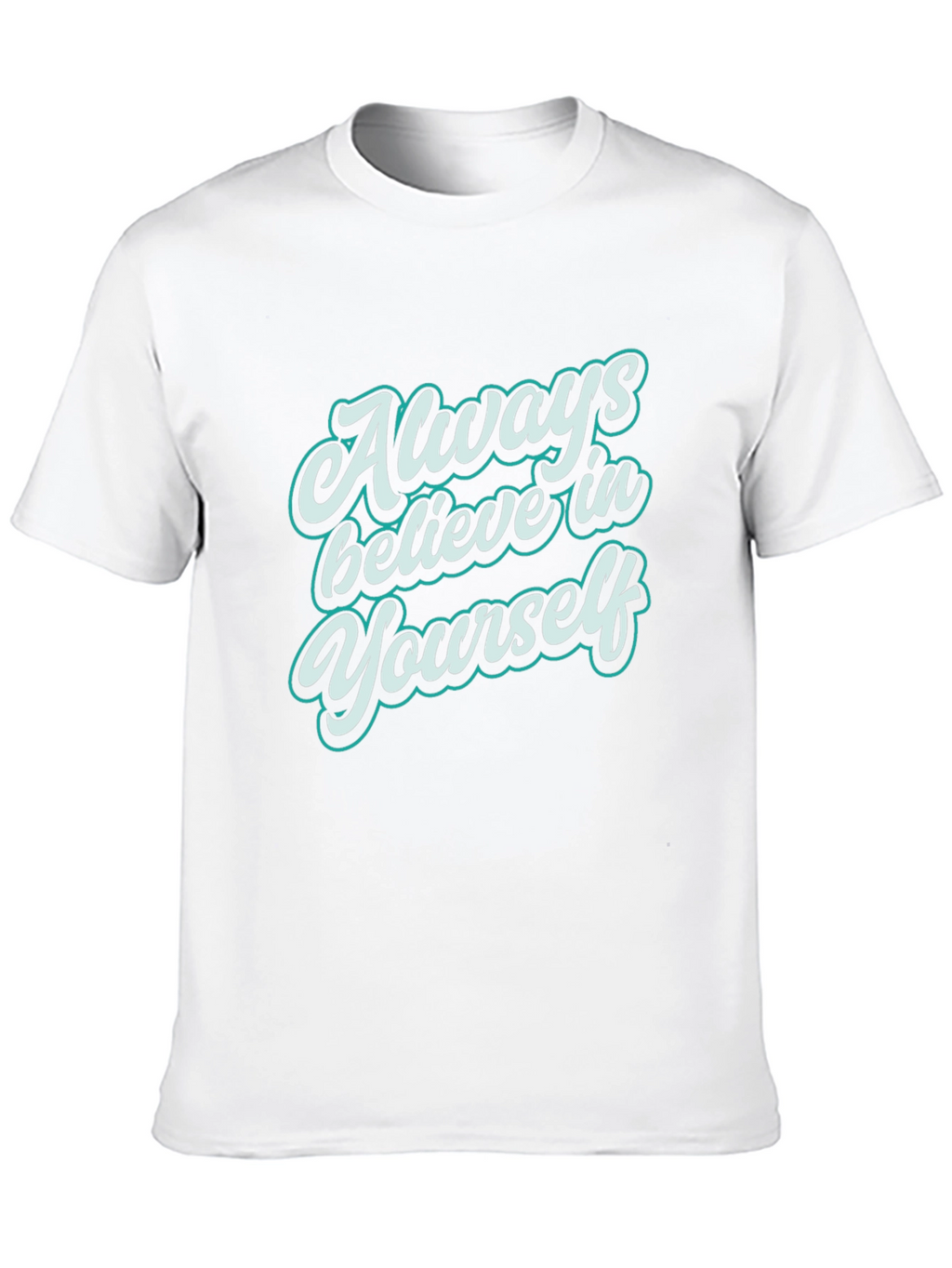 Believe in Yourself T-Shirt - Motivational Tee