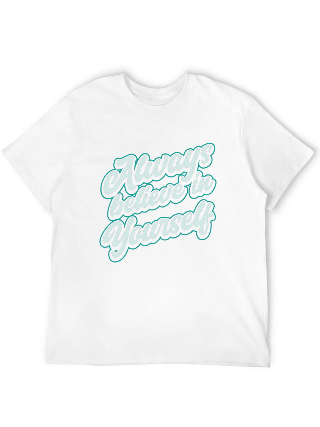 Believe in Yourself T-Shirt - Motivational Tee