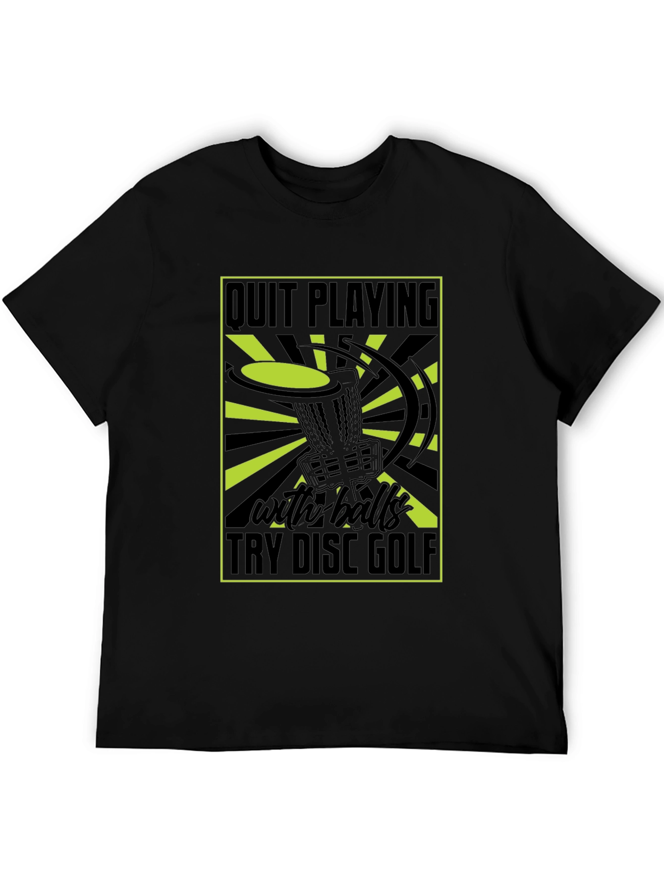Quit Playing With Balls Try Disc Golf T-Shirt