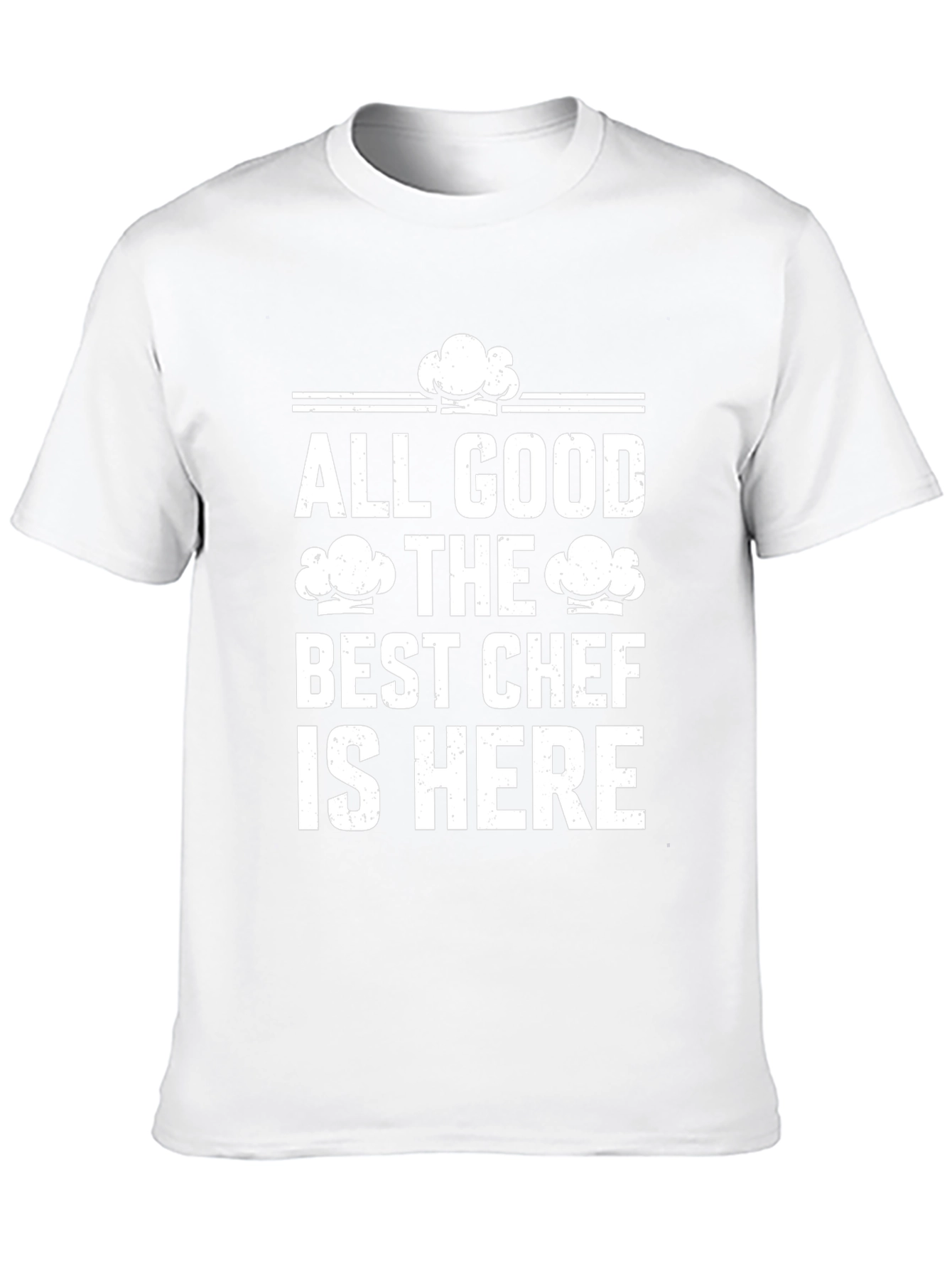 All Good The Best Chef is Here Graphic T-Shirt
