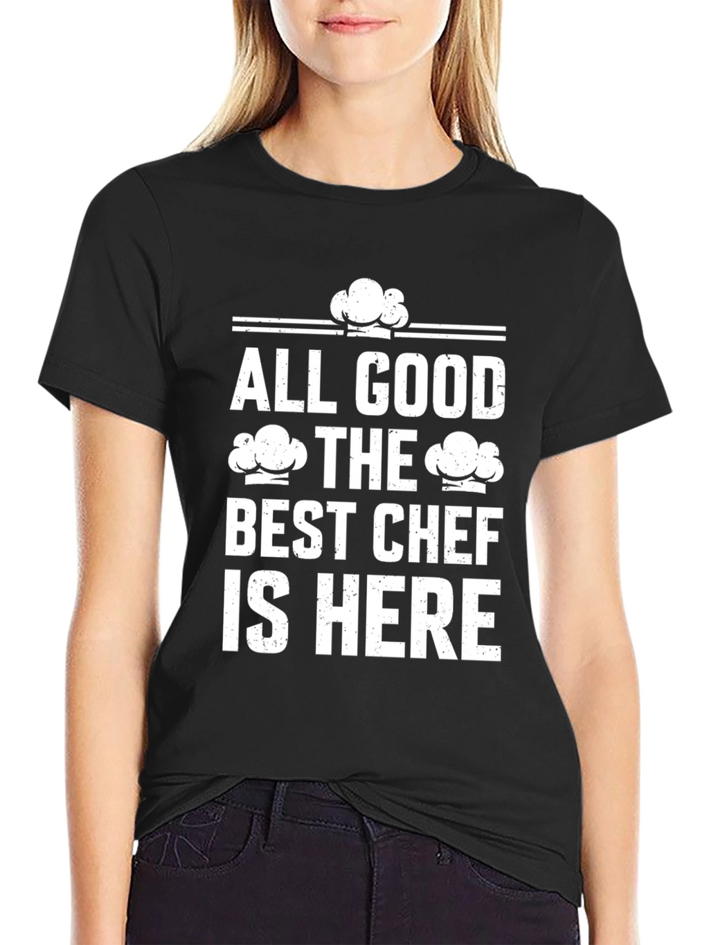 All Good The Best Chef is Here Graphic T-Shirt