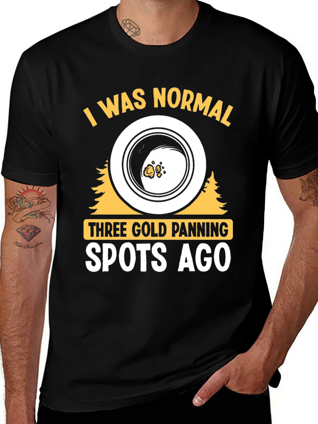 Gold Panning T-Shirt - I Was Normal