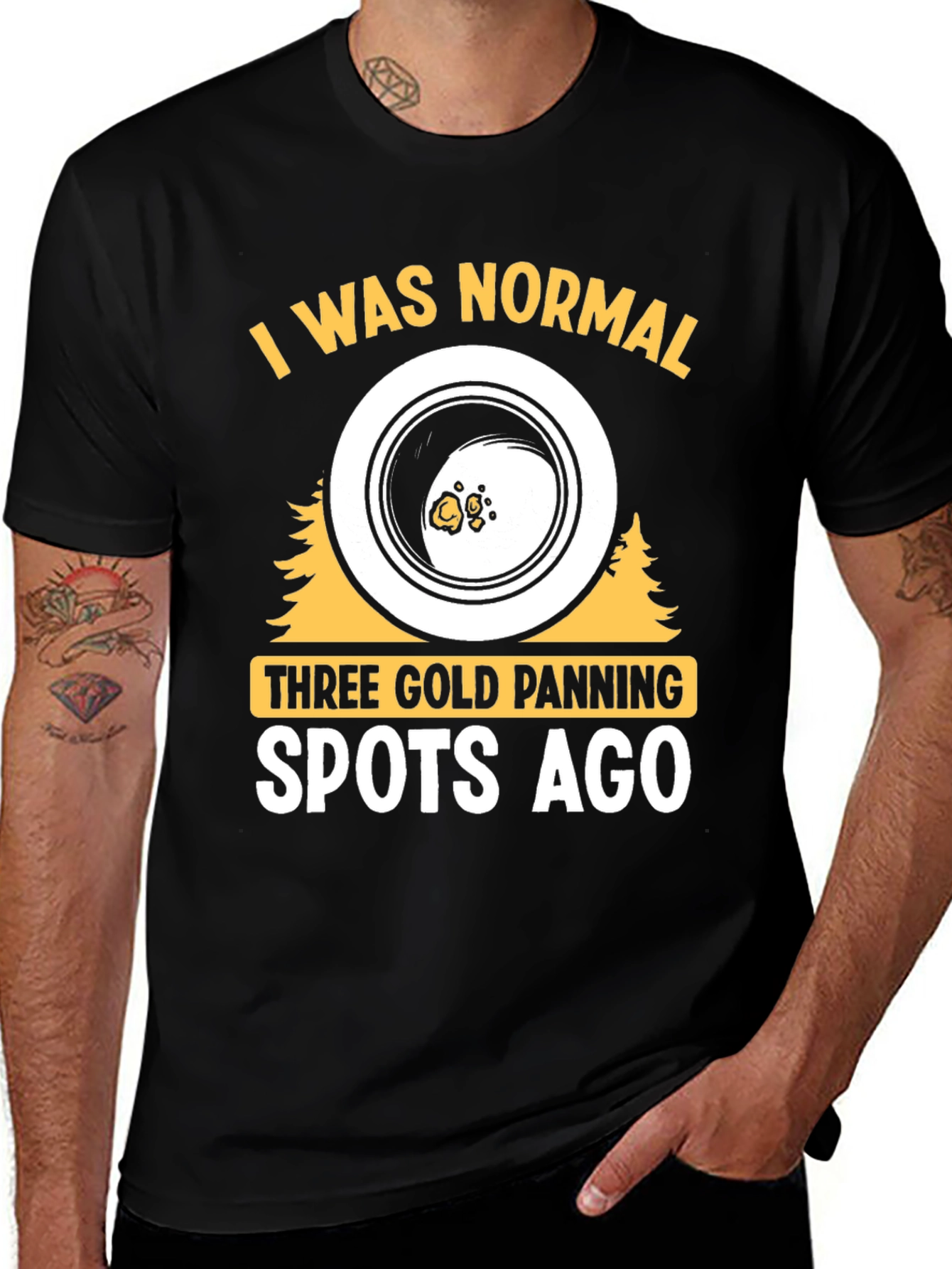 Gold Panning T-Shirt - I Was Normal