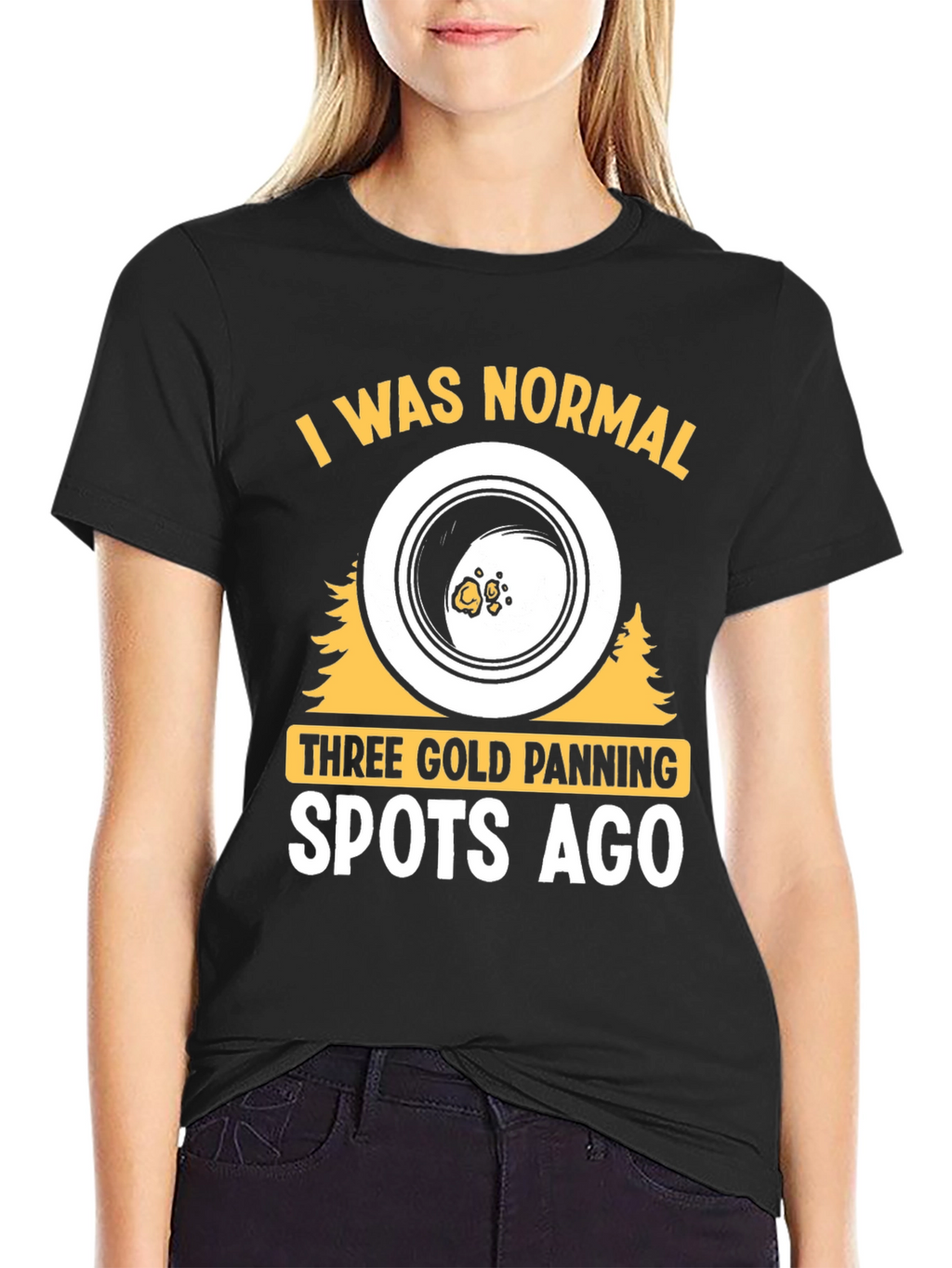 Gold Panning T-Shirt - I Was Normal