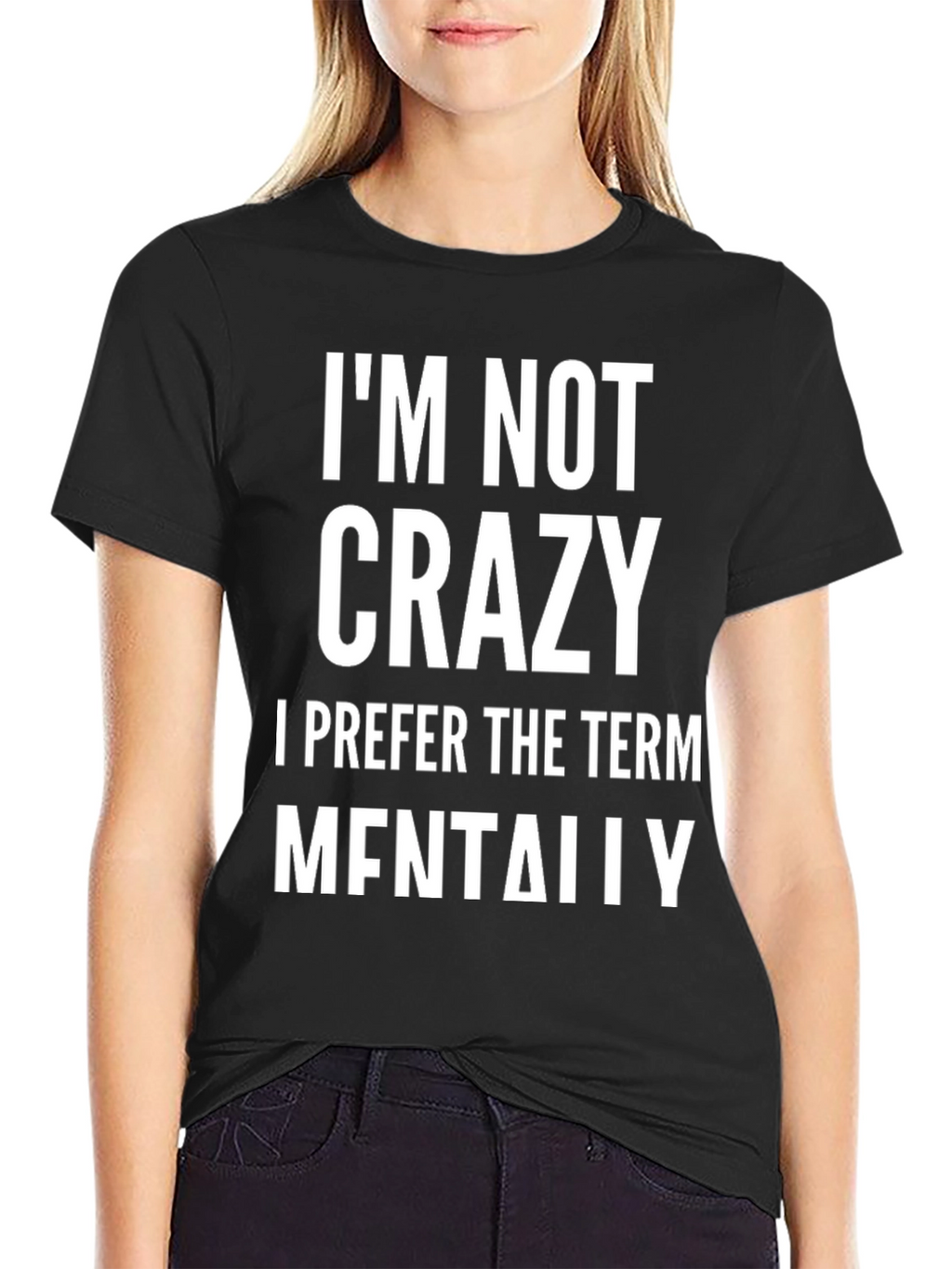 Im Not Crazy T-Shirt