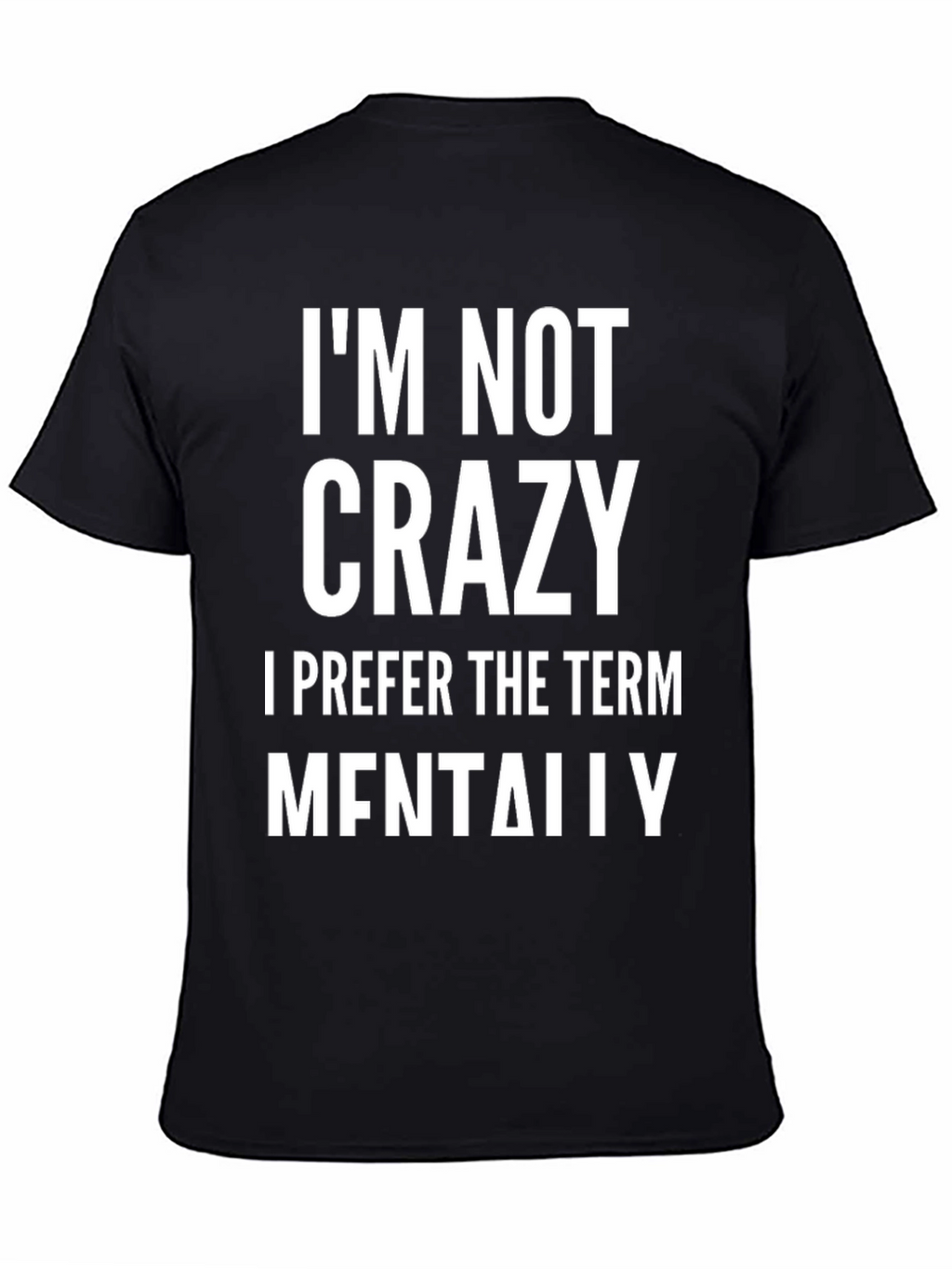 Im Not Crazy T-Shirt