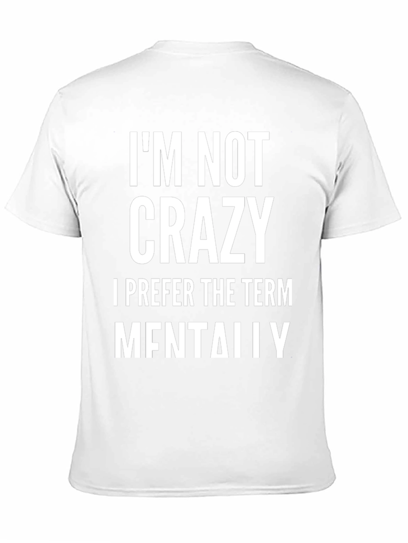 Im Not Crazy T-Shirt
