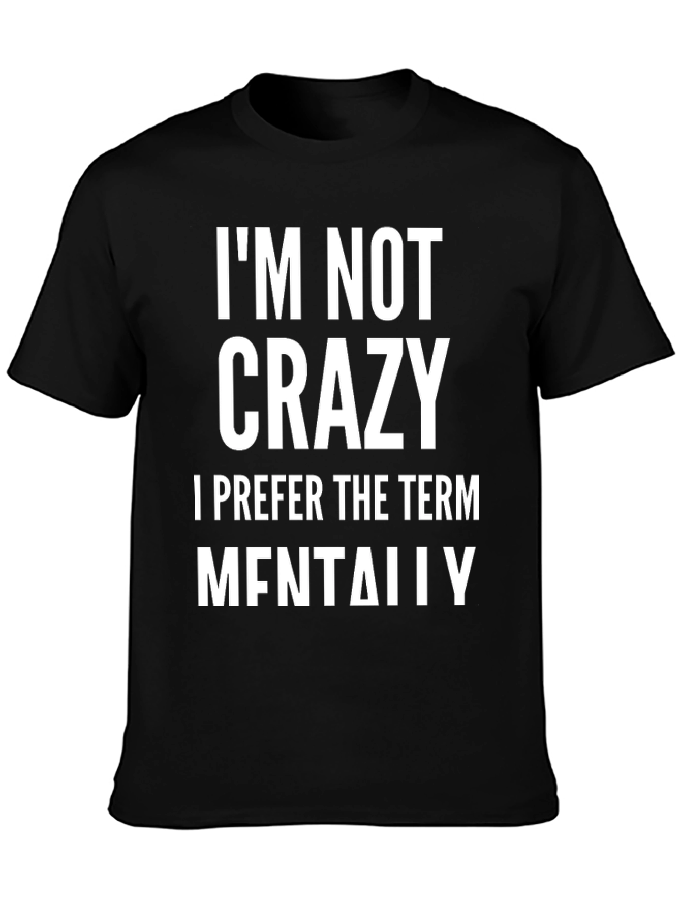 Im Not Crazy T-Shirt