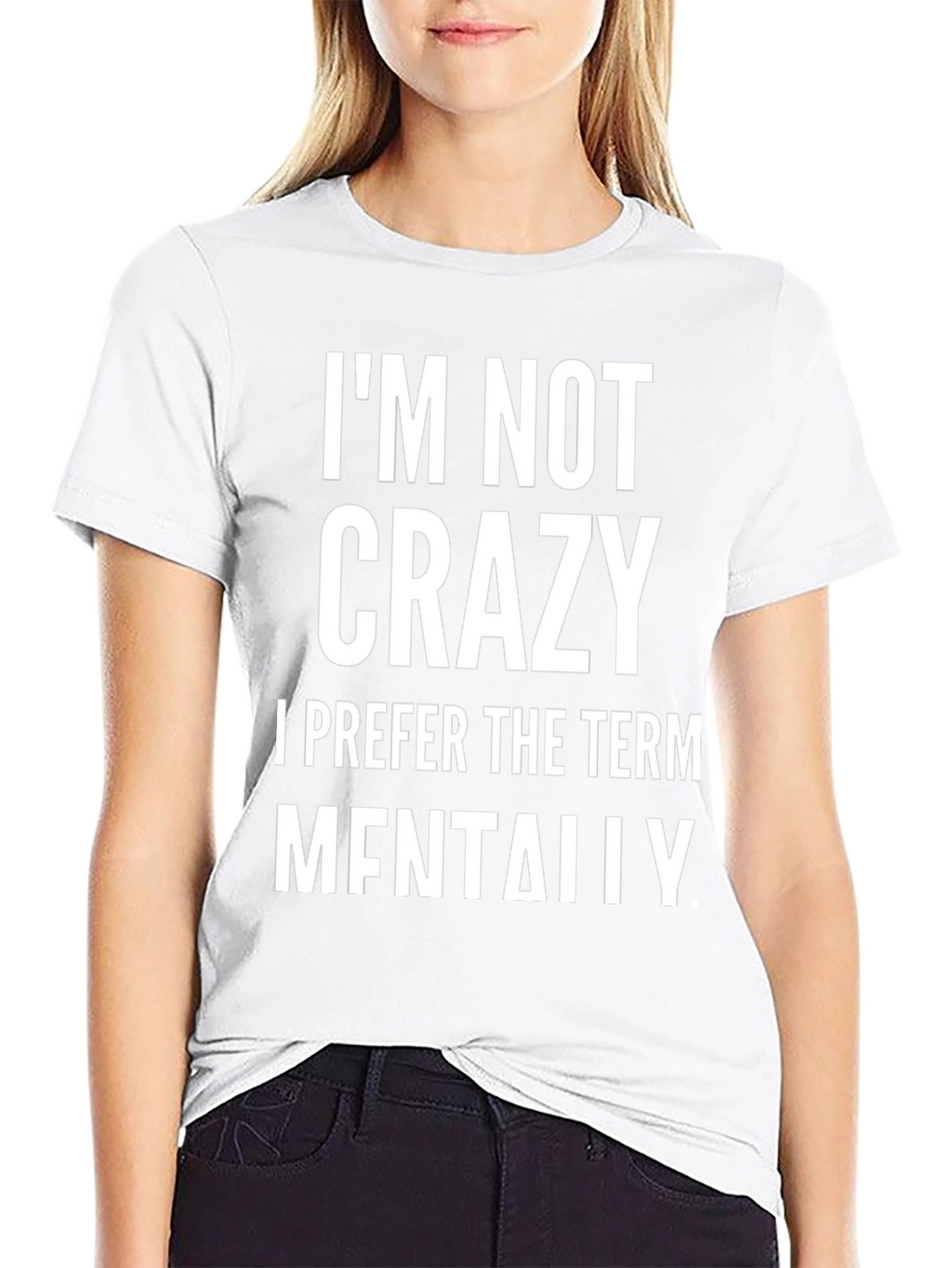 Im Not Crazy T-Shirt