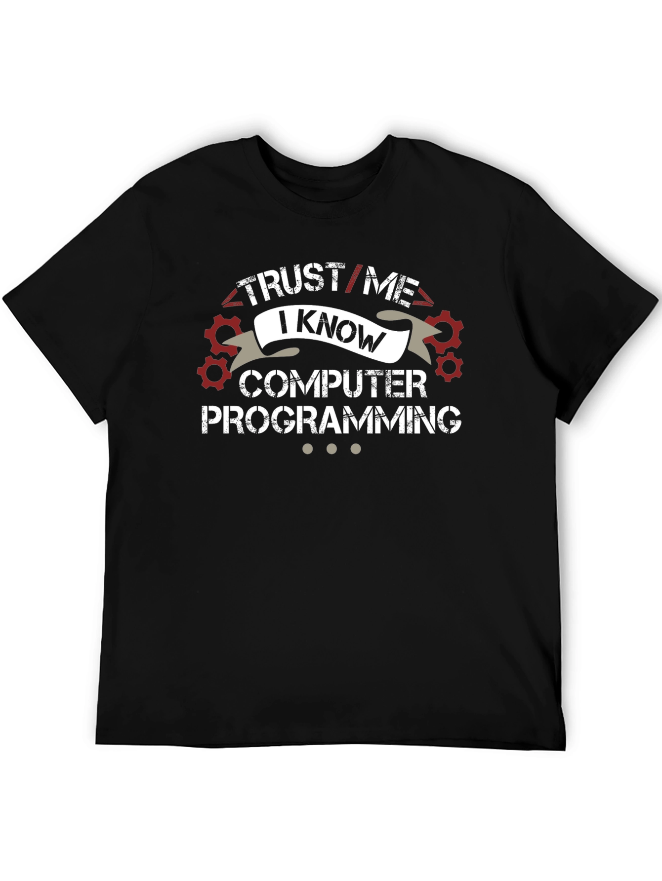 Trust Me I Know Computer Programming T-Shirt