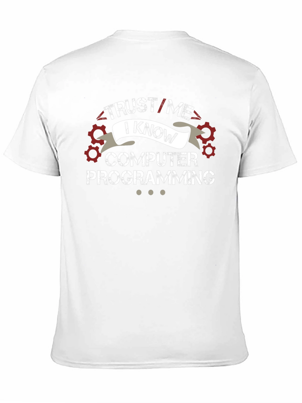 Trust Me I Know Computer Programming T-Shirt